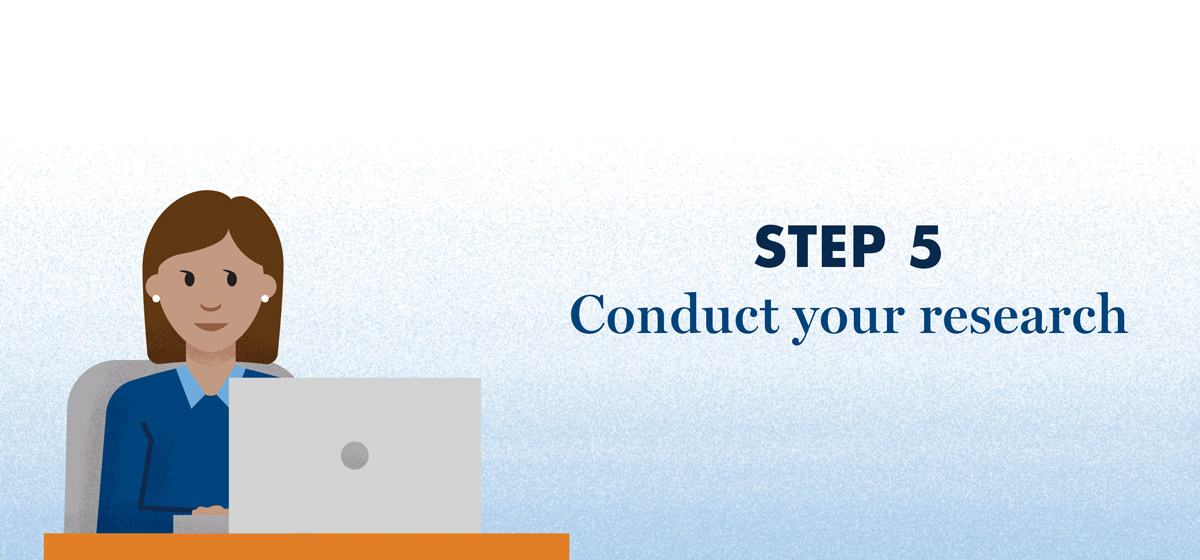Step 5 – conduct your research