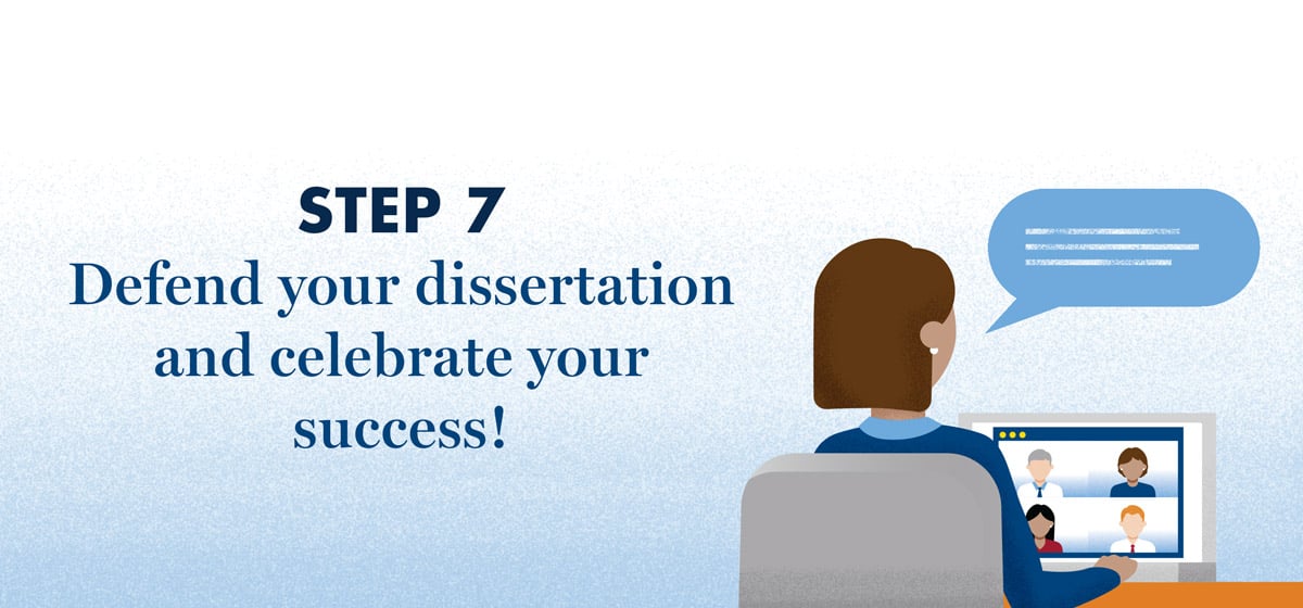 Step 7 – defend your dissertation and celebrate your success